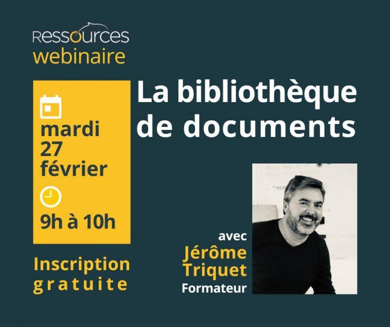 Webinaire #16 La bibliothèque de documents - Ressources